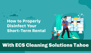 How to disinfect your short term rental with ECS Tahoe